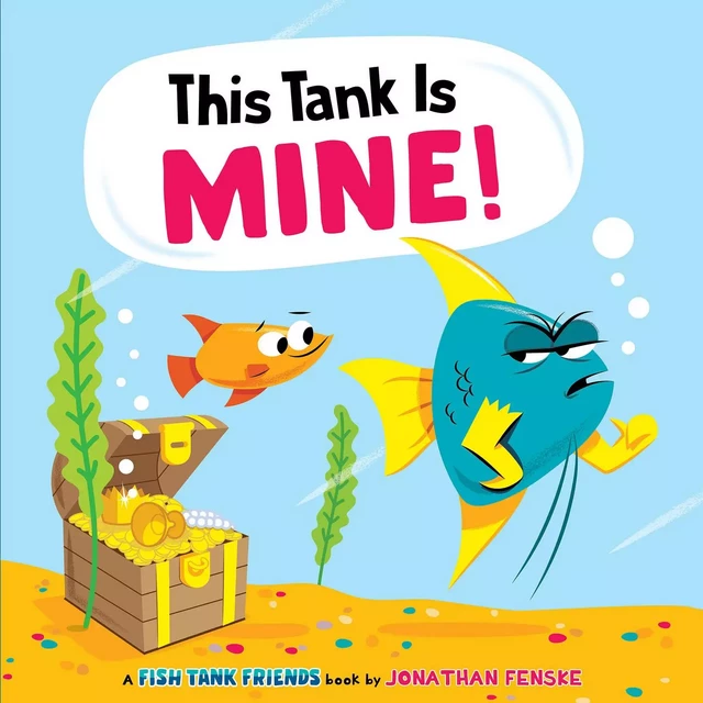 This Tank Is Mine! (Fish Tank Friends) - Jonathan Fenske - Scholastic Inc.