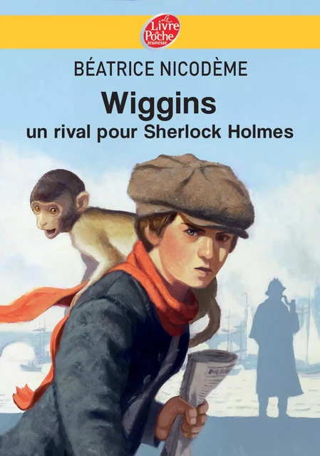 Wiggins - Un rival pour Sherlock Holmes - Béatrice Nicodème - Livre de Poche Jeunesse