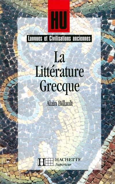 La Littérature grecque - Ebook epub - Marc Baratin, Alain Billault - Hachette Éducation