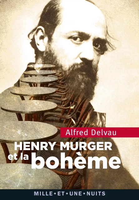 Heny Murger et la bohème - Alfred Delvau - Fayard/Mille et une nuits