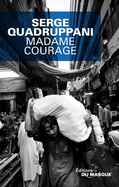 Madame Courage - Serge Quadruppani - Le Masque