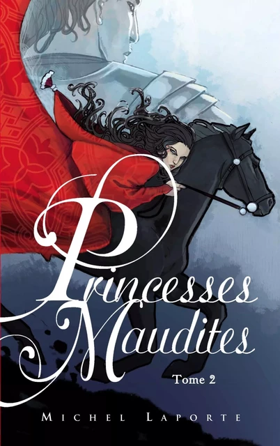 Princesses maudites 2 - Au-delà des portes d'Ivoire - Michel Laporte - Hachette Romans