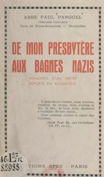 De mon presbytère aux bagnes nazis