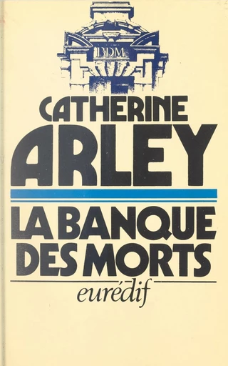 La banque des morts - Catherine Arley - FeniXX réédition numérique