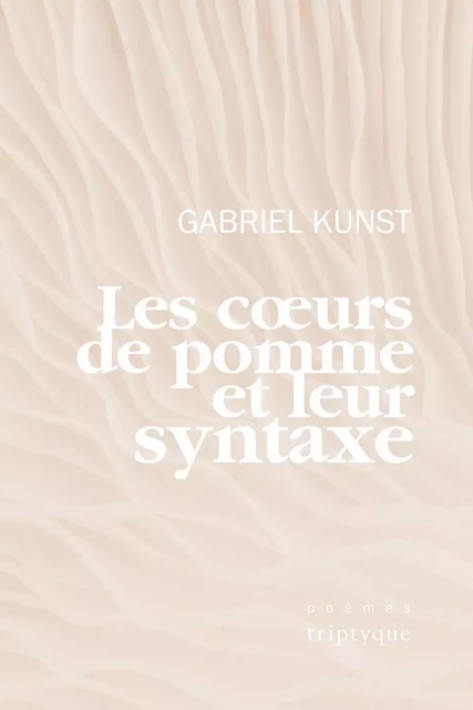 Les cœurs de pomme et leur syntaxe - Gabriel Kunst - Groupe Nota bene