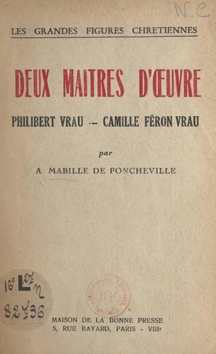 Deux maîtres d'œuvre : Philibert Vrau, Camille Féron-Vrau - André Mabille de Poncheville - FeniXX réédition numérique