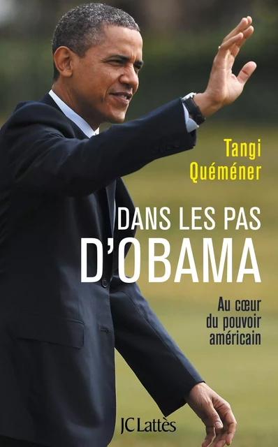 Dans les pas d'Obama - Tangi Quemener - JC Lattès