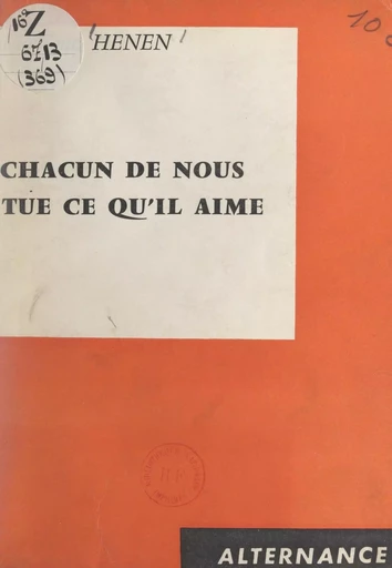 Chacun de nous tue ce qu'il aime - Monique Henen - FeniXX réédition numérique