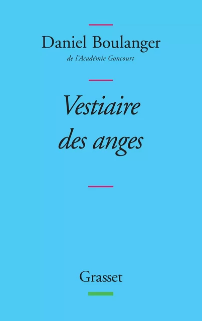 Vestiaire des anges - Daniel Boulanger - Grasset