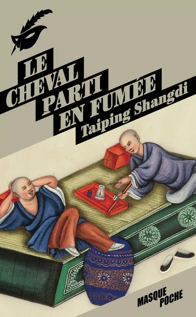 Le cheval parti en fumée - Taiping Shangdi - Le Masque