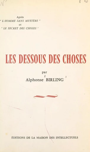 Les dessous des choses - Alphonse Birling - FeniXX réédition numérique