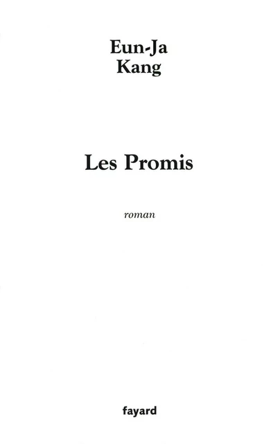 Les promis - Eun-Ja Kang - Fayard