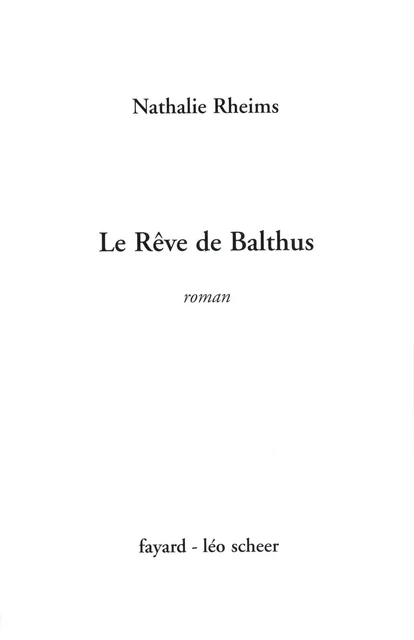 Le Rêve de Balthus - Nathalie Rheims - Fayard