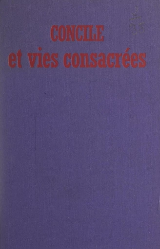 Concile et vies consacrées - Norbert Calmels - FeniXX réédition numérique