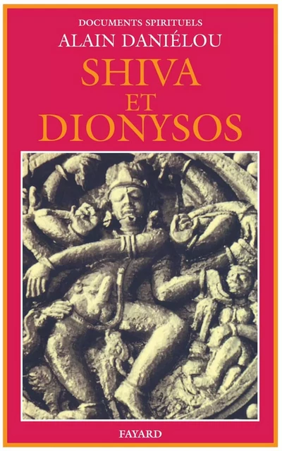 Shiva et Dionysos - Alain Daniélou - Fayard