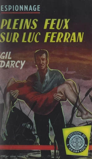 Pleins feux sur Luc Ferran - Gil Darcy - FeniXX réédition numérique