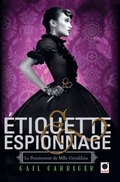 Etiquette &amp; espionnage (Le Pensionnat de Mlle Géraldine*)