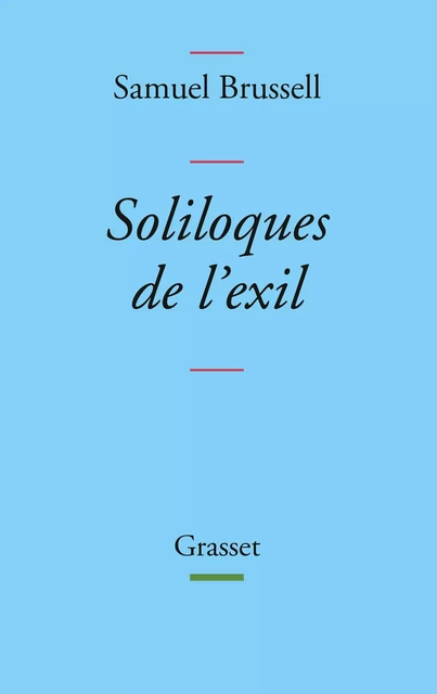 Soliloques de l'exil - Samuel Brussell - Grasset