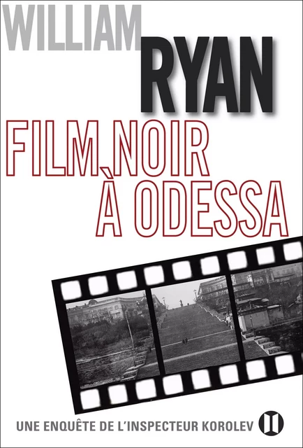 Film noir à Odessa - William Ryan - Editions des Deux Terres