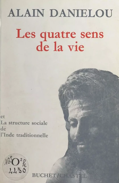 Les quatre sens de la vie et la structure sociale de l'Inde traditionnelle - Alain Daniélou - FeniXX réédition numérique