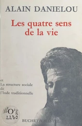 Les quatre sens de la vie et la structure sociale de l'Inde traditionnelle