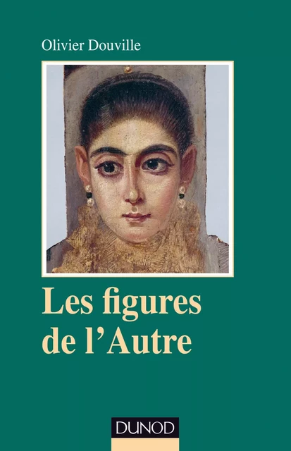 Les figures de l'Autre - Olivier Douville - Dunod