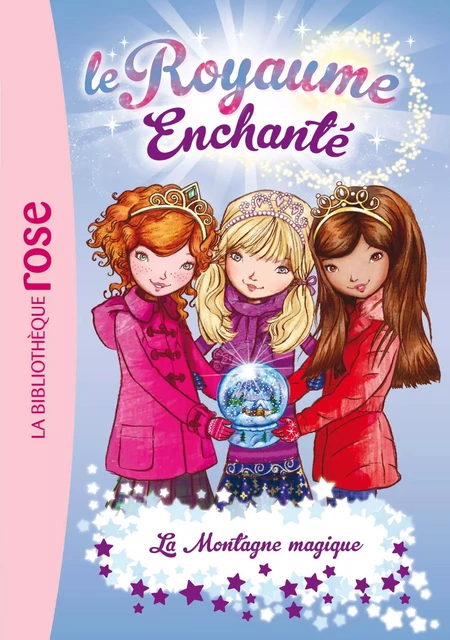 Le Royaume Enchanté 05 - La Montagne magique - Rosie Banks - Hachette Jeunesse