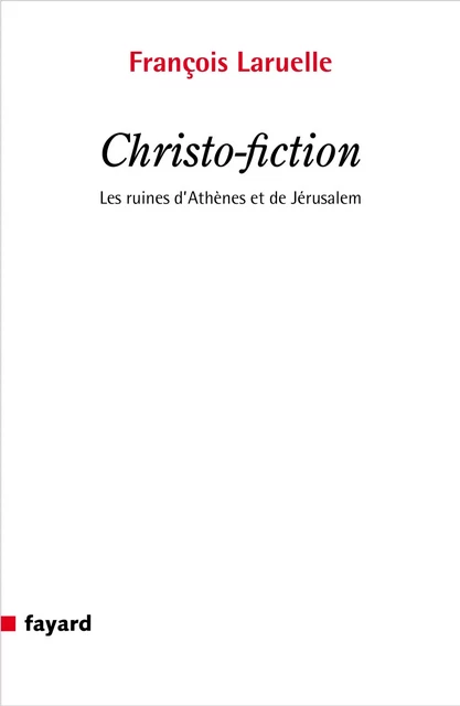 Christo-fiction - François Laruelle - Fayard