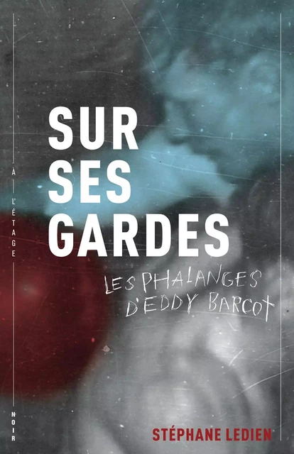 Sur ses gardes - Stéphane Ledien - À l’étage