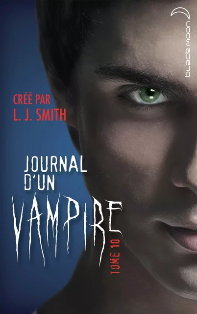 Journal d'un vampire 10 - L.J. Smith - Hachette Black Moon