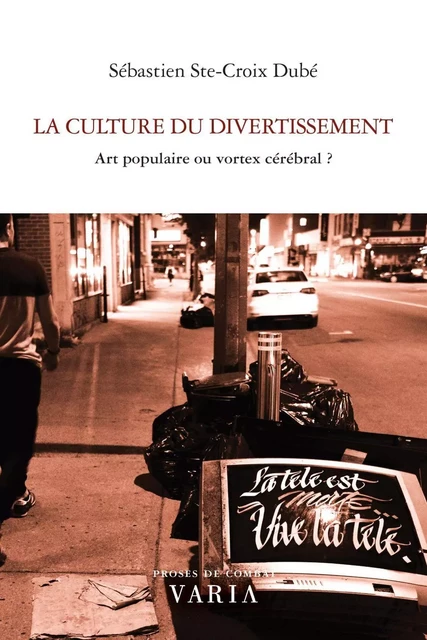 La culture du divertissement - Sébastien Ste-Croix Dubé - Groupe Nota bene