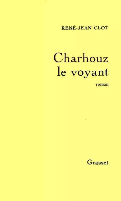 Charhouz le voyant - René-Jean Clot - Grasset