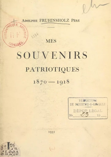 Mes souvenirs patriotiques, 1870-1918 - Adolphe Fruhinsholz père - FeniXX réédition numérique