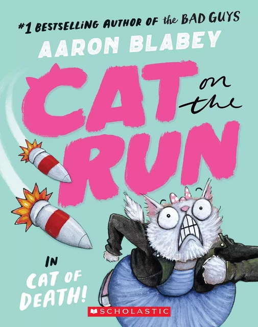 Cat on the Run in Cat of Death! (Cat on the Run #1) - From the Creator of The Bad Guys - Aaron Blabey - Scholastic Inc.