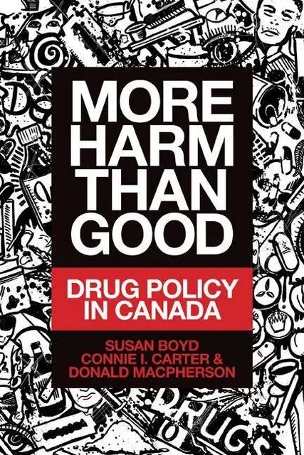 More Harm Than Good - Susan C. Boyd, Connie I. Carter, Donald MacPherson - Fernwood Publishing