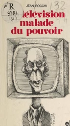 La télévision malade du pouvoir