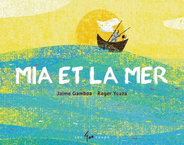 Mia et la mer - Jaime Gamboa - Les 400 coups