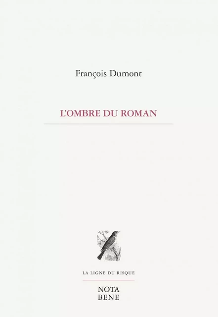 L'ombre du roman - François Dumont - Groupe Nota bene