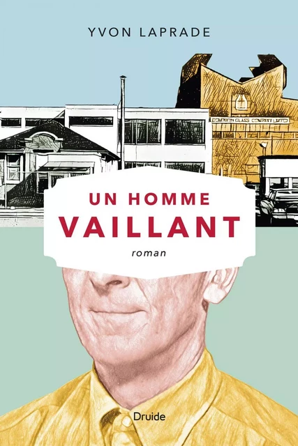 Un homme vaillant - Yvon Laprade - Éditions Druide