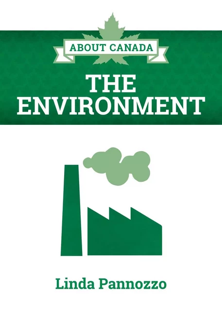 About Canada: The Environment - Linda Pannozzo - Fernwood Publishing