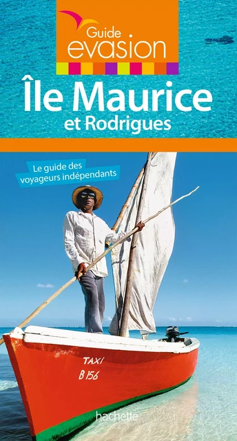 Guide Evasion Île Maurice et Rodrigues - Annie Crouzet - Hachette Tourisme