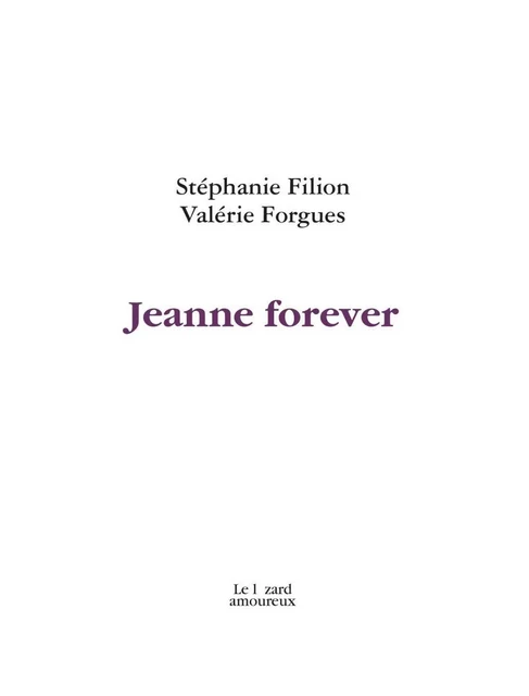 Jeanne forever - Stéphanie Filion, Valérie Forgues - Groupe Nota bene