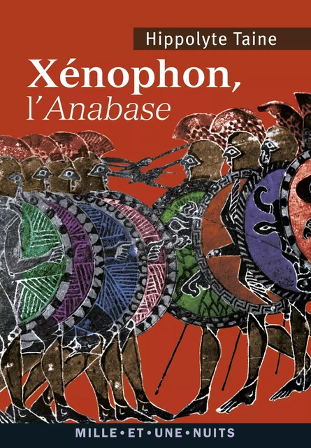 Xénophon, l'Anabase - Hippolyte Taine - Fayard/Mille et une nuits