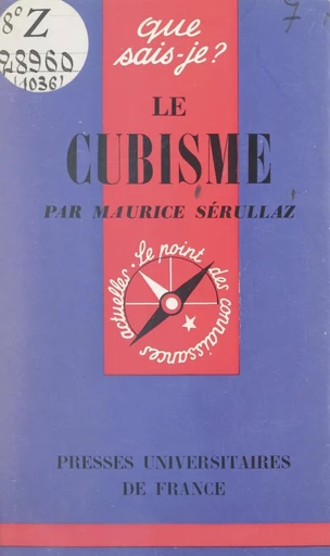 Le cubisme - Maurice Sérullaz - FeniXX réédition numérique