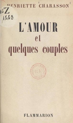 L'amour et quelques couples - Henriette Charasson - FeniXX réédition numérique