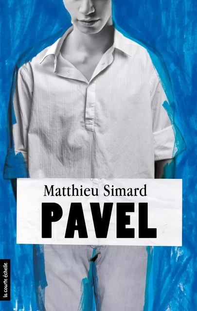 Pavel - Matthieu Simard - la courte échelle