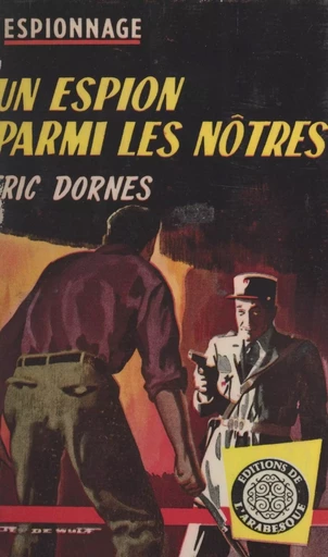 Un espion parmi les nôtres - Éric Dornes - FeniXX réédition numérique