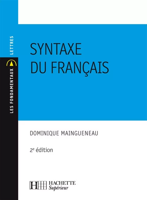 La syntaxe du français - Dominique Maingueneau - Hachette Éducation