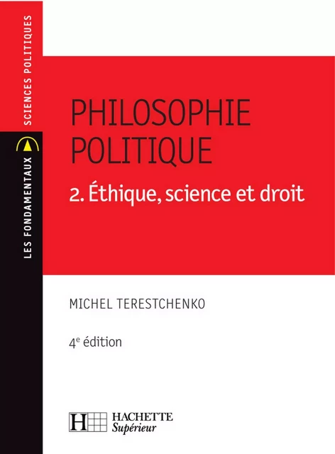 Philosophie politique - Éthique, science et droit - N°35 - 4e édition - Ebook epub - Michel Terestchenko - Hachette Éducation