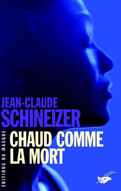 Chaud comme la mort - Jean-Claude Schineizer - Le Masque